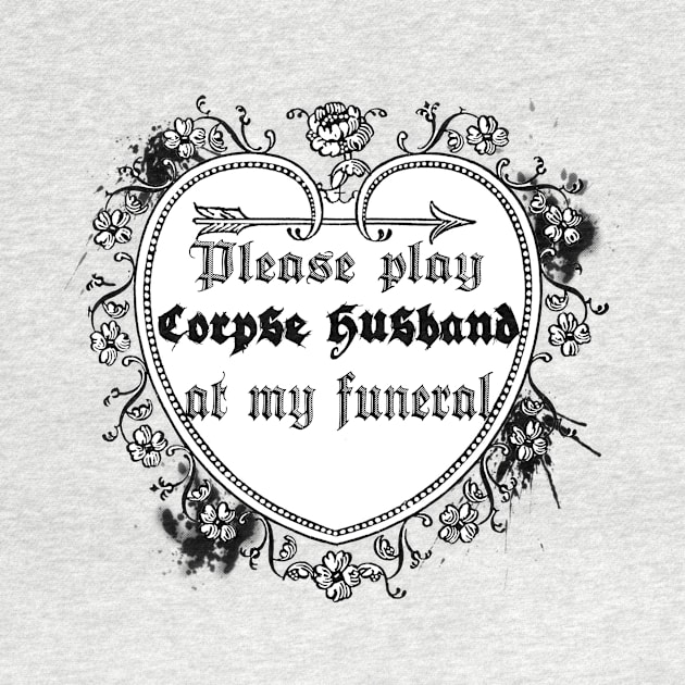 please play corpse husband at my funeral by lovefromsirius